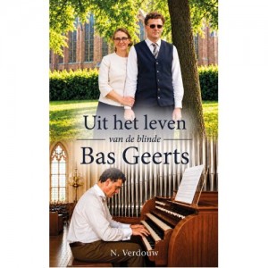 Uit het leven van de blinde Bas Geerts, N. Verdouw