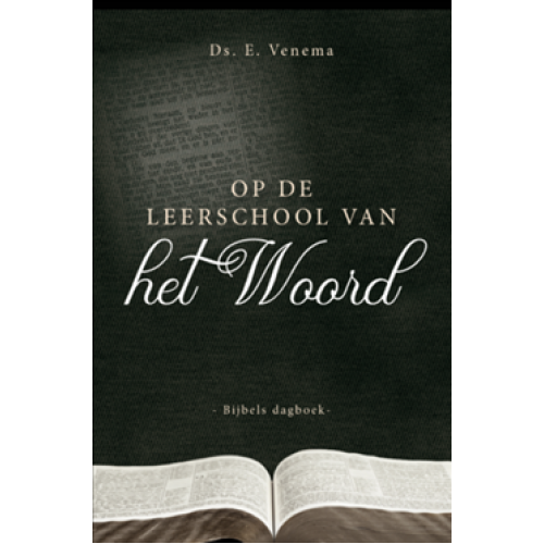 Op de leerschool van het Woord, ds. E. Venema